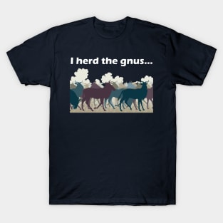 I Herd The Gnus - Light Text T-Shirt